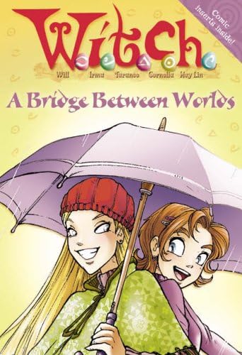 A Bridge Between Worlds (W.i.t.c.h. Novels, Book 10): No. 10 ("W.i.t.c.h." novels S.)