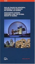 Sur les traces du Montréal moderne et du domaine de l'Estérel au Québec