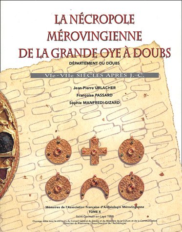 La  nécropole mérovingienne de La Grande Oye à Doubs