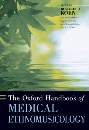 The Oxford Handbook of Medical Ethnomusicology (Oxford Handbooks)