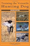 Training the Versatile Hunting Dog by Chuck Johnson, Photography: Blanche Johnson