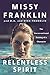 Relentless Spirit: The Unconventional Raising of a Champion - Book by Missy Franklin