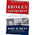 Broken Government: How Republican Rule Destroyed the Legislative, Executive, and Judicial Branches
