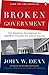Broken Government: How Republican Rule Destroyed the Legislative, Executive, and Judicial Branches