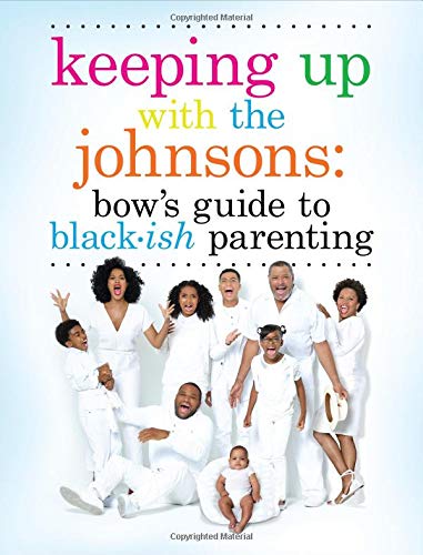 [E.b.o.o.k] Keeping Up With the Johnsons: Bow's Guide to Black-ish Parenting<br />D.O.C