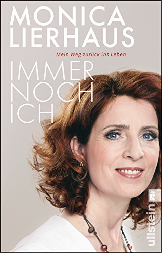 Immer Noch Ich Mein Weg Zurück Ins Leben Buch Von Monica - 