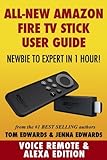 Amazon Fire TV Stick User Guide: Newbie to Expert in 1 Hour!