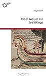 Idées reçues sur les Vikings by 
