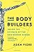 The Body Builders: Inside the Science of the Engineered Human