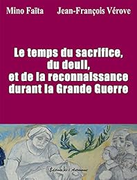Le  temps du sacrifice, du deuil et de la reconnaissance durant la Grande guerre