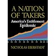 A Nation of Takers: America's Entitlement Epidemic