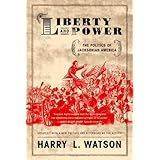 Liberty and Power: The Politics of Jacksonian America