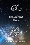 Stuff I've Learned from God by David Chapman