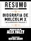 Livro Resumo Estendido: Biografia De Malcolm X (The Autobiography Of Malcolm X) - Baseado No Livro De Alex Haley