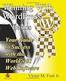 Winning With WordPress: Basics by Victor M Font Jr.