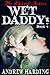 Wet Daddy (The Hybrid Series Book 4) by Andrew Harding