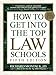 How to Get Into Top Law Schools 5th Edition (How to Get Into the Top Law Schools)