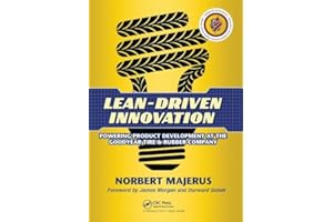 Lean-Driven Innovation: Powering Product Development at The Goodyear Tire & Rubber Company