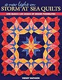 A New Light on Storm at Sea Quilts: One Block-An Ocean of Design Possibilities by Wendy Mathson