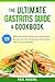 The Ultimate Gastritis Guide & Cookbook: 120 Delicious Gluten-Free and Dairy-Free Recipes for the Treatment, Prevention and Cure of Gastritis by Paul Higgins