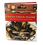 Fresh From Maine: Recipes and Stories From the State's Best Chefs by