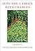 Into the Garden with Charles: A Memoir by Clyde Phillip Wachsberger
