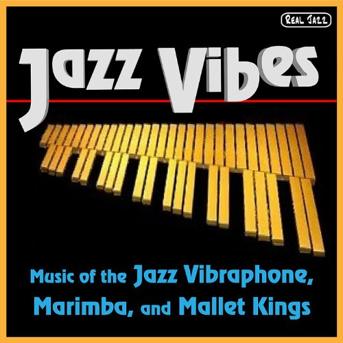 Best of Jazz Vibes Music of the Jazz Vibraphone, Marimba, and Mallet
