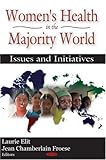 Women's Health in the Majority World : Issues and Initiatives, , 1600214932
