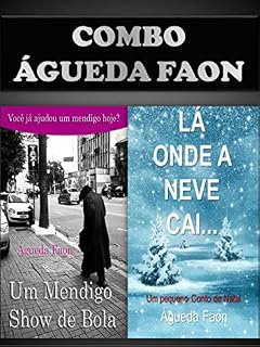 Livro COMBO ÁGUEDA FAON: UM MENDIGO SHOW DE BOLA - LÁ ONDE A NEVE CAI