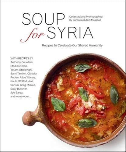 Download Soup for Syria: Recipes to Celebrate Our Shared Humanity PDF