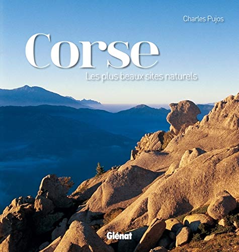 Corse : Les plus beaux sites naturels by Charles Pujos