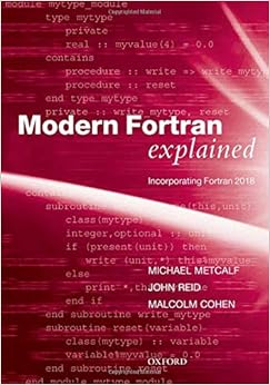 Modern Fortran Explained: Incorporating Fortran 2018 (Numerical Mathematics and Scientific Computation) Modern Fortran Explained: Incorporating Fortran 2018 (Numerical Mathematics and Scientific Computation)