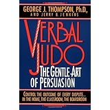 Verbal Judo : The Gentle Art of Persuasion