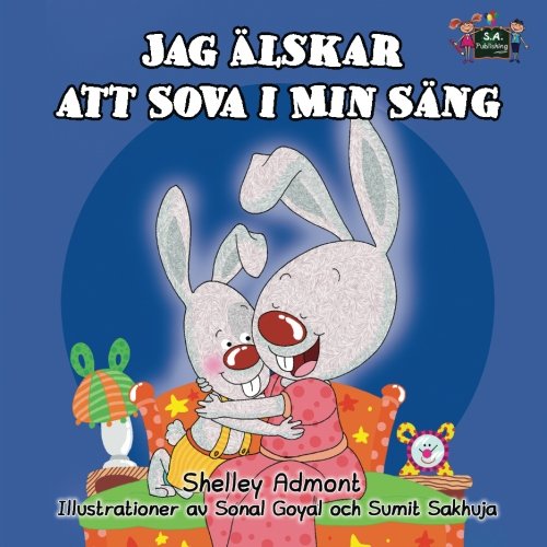 Jag Alskar att Sova i Min Sang (swedish childrens books, swedish kids books): swedish for kids, svenska, swedish baby books (Swedish Bedtime Collection) (Swedish Edition)