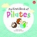 My First Book of Pilates: Pilates for Children (Volume 1) (My First Book Of ... Series, 1)