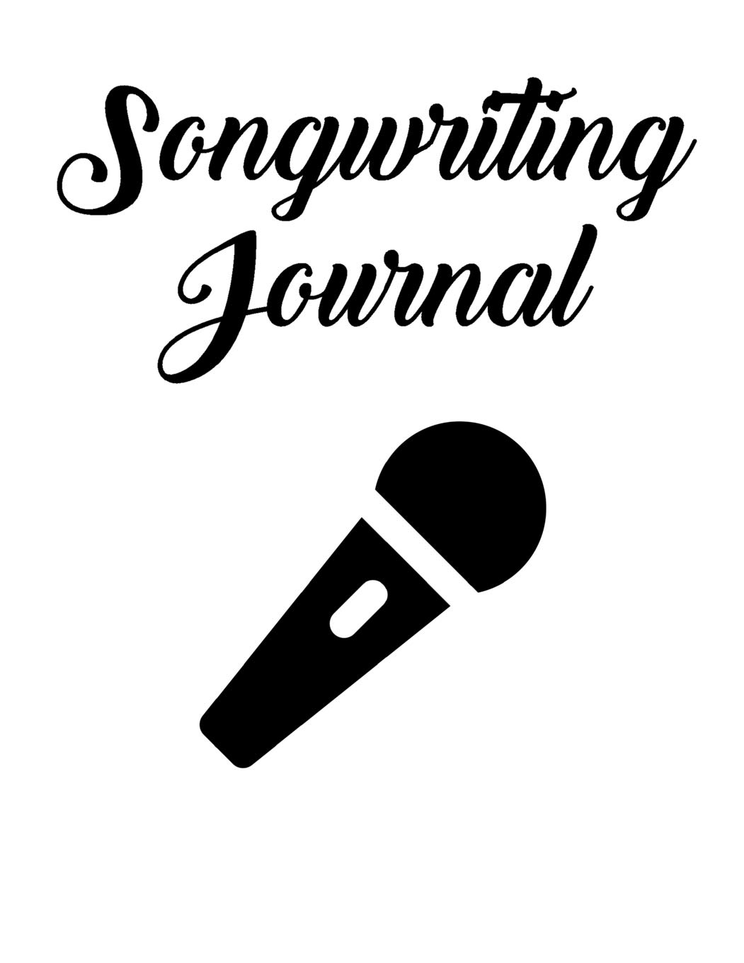 Songwriting Journal: Grand Staff Sheet Music and Lyric Diary For Singers, Songwriters, and Musicians