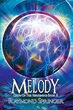 Melody (Dawn of The Awakening Book 3) by Raymond Springer