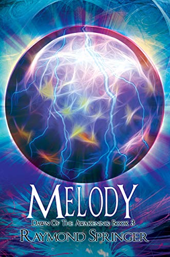Melody (Dawn of The Awakening Book 3) by Raymond Springer