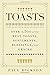 Toasts: Over 1,500 of the Best Toasts, Sentiments, Blessings, and Graces