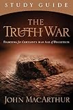 The Truth War Study Guide: Fighting for Certainty in an Age of Deception