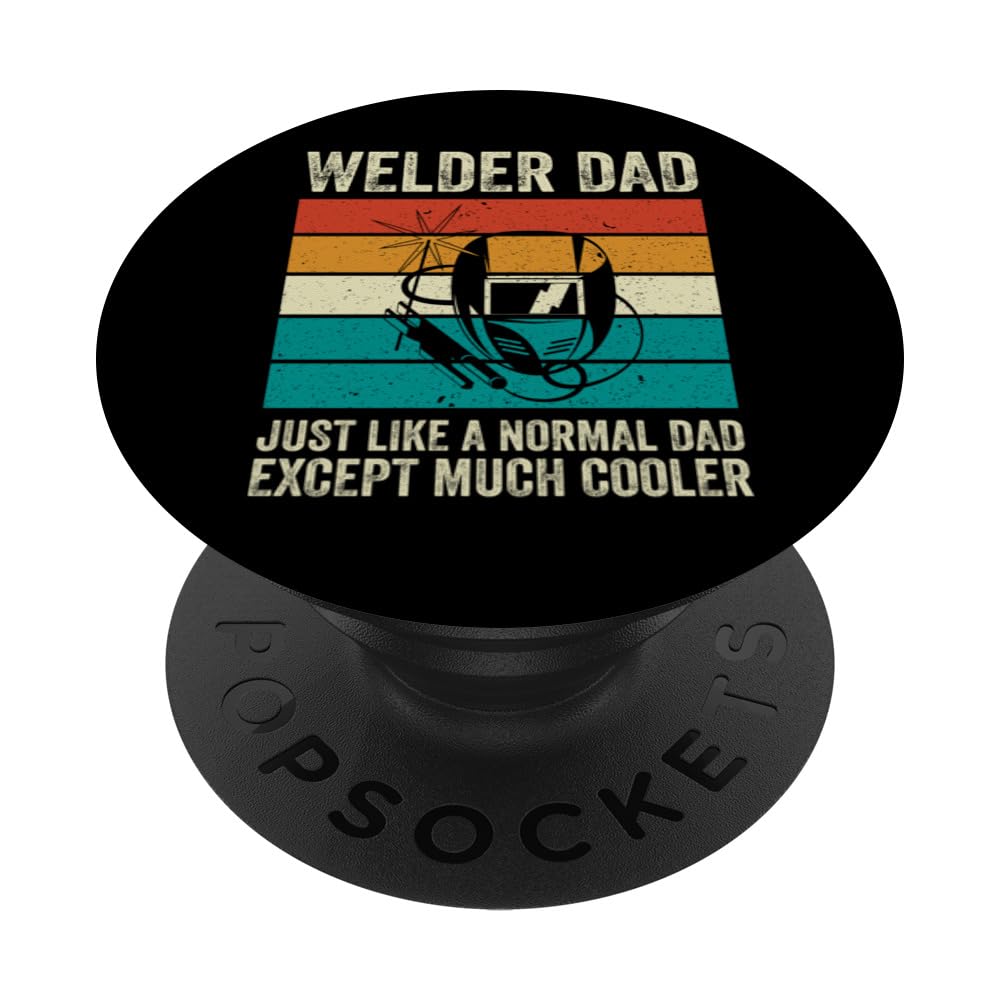 Funny Welder Dad Welding Father's Day TIG MIG Arc Weld PopSockets Swappable PopGrip