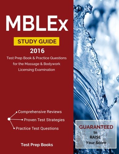 Download MBLEx Study Guide 2016: Test Prep Book & Practice Questions for the Massage & Bodywork Licensing Examination Download MBLEx Study Guide 2016: Test Prep Book & Practice Questions for the Massage & Bodywork Licensing Examination