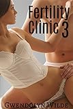 Fertility Clinic 3 (Bareback Medical Exam Erotica)