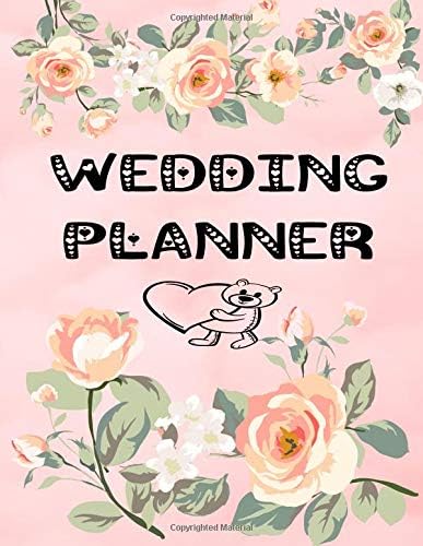 Wedding Planner: The Ultimate Wedding Planner And Organizer ~ Checklists ~ Guest Book ~ Detailed Budget Planning ~ Meal and Seating Planner: Cute Blossom Floral