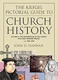 The Kregel Pictorial Guide to Church History: The