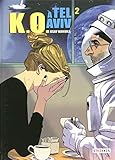 K.O. à Tel Aviv - tome 2 Assaf Hanuka (2) (ROMANS GRAPHIQUE STEINKIS EDITIONS) (French Edition) by 