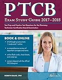 PTCB Exam Study Guide 2017-2018: Test Prep and Practice Test Questions for the Pharmacy Technician Certification Board Examination