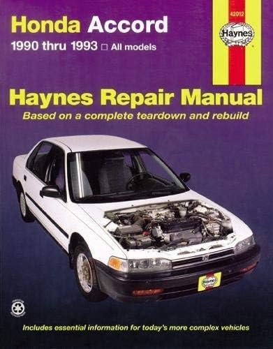 Honda Accord Automotive Repair Manual 1990 Thru 1993 [Based on a Complete Teardown and Rebuild]