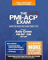 The PMI-ACP Exam: How To Pass On Your First Try, Iteration 2 (Test Prep series) The PMI-ACP Exam: How To Pass On Your First Try, Iteration 2 (Test Prep series)