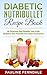 Diabetic Nutribullet Recipe Book: 60 Delicious And Healthy Low Carb Diabetes Diet Friendly Smoothies And Juices (Diabetes Cookbook, Diabetes Diet, Type ... Lower Blood Sugar, Nutribullet Recipes)